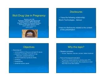 Illicit Drug Use in Pregnancy  I have the following relationship:  Deirdre Lyell, MD  Bloom