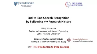 End-to-End Speech Recognition  by Following my Research History  Shinji Watanabe  Center for