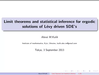 Limit theorems and statistical inference for ergodic  solutions of L  evy driven SDEs  Alexei