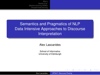 Semantics and Pragmatics of NLP  Data Intensive Approaches to Discourse  Interpretation  Alex