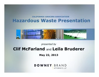 Hazardous Waste Presentation  presented by Clif McFarland and Leila Bruderer  May 22, 2013