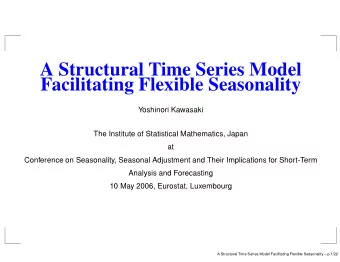 A Structural Time Series Model  Facilitating Flexible Seasonality  Yoshinori Kawasaki  The