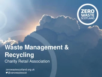 Recycling  Charity Retail Association  zerowastescotland.org.uk  @zerowastescot  Outline