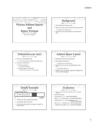 Process Address Spaces  Weve talked some about processes  and  This lecture: discuss