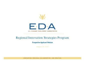 Regional Innovation Strategies Program  Prospective Applicant Webinar  August 13, 2015  AGENDA