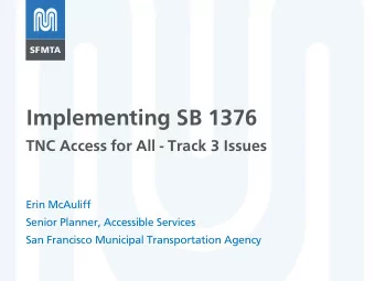Implementing SB 1376  TNC Access for All - Track 3 Issues  Erin McAuliff  Senior Planner,