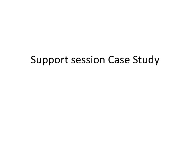 support session case study our way of doing research