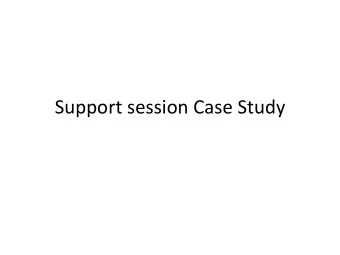 Support session Case Study  Our way of doing research: knowledge exchange  1. Problem/Issue