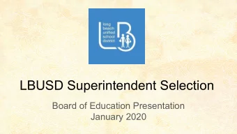 LBUSD Superintendent Selection  Board of Education Presentation  January 2020  Superintendent