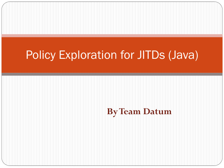 policy exploration for jitds java