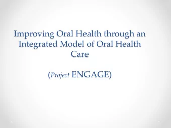 Care ( Project ENGAGE)  Amid I. Ismail  BDS, MPH, DrPH, MBA  Dean and Laura H. Carnell Professor