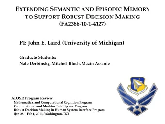 E XTENDING S EMANTIC AND E PISODIC M EMORY TO S UPPORT R OBUST D ECISION M AKING