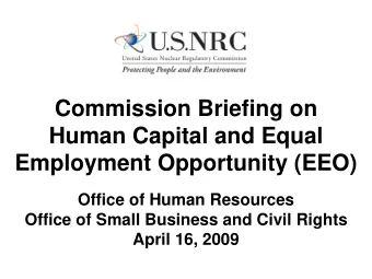 Commission Briefing on  Human Capital and Equal  Employment Opportunity (EEO)  Office of Human