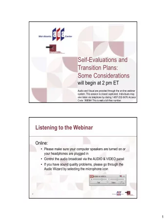Self-Evaluations and  Transition Plans:  Some Considerations  will begin at 2 pm ET  Audio and