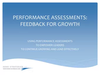 PERFORMANCE ASSESSMENTS:  FEEDBACK FOR GROWTH  USING PERFORMANCE ASSESSMENTS  TO EMPOWER LEADERS