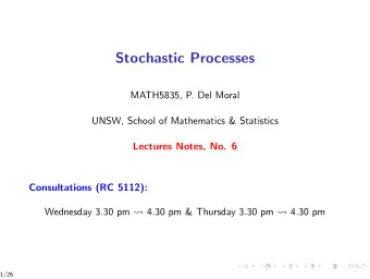 Stochastic Processes  MATH5835, P. Del Moral  UNSW, School of Mathematics &amp; Statistics