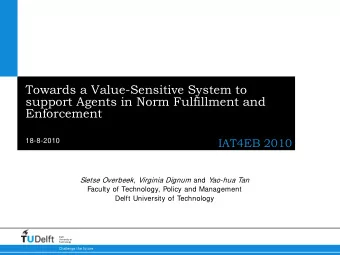Towards a Value-Sensitive System to  support Agents in Norm Fulfillment and  Enforcement  IAT4EB