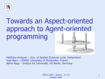 Towards an Aspect-oriented  approach to Agent-oriented  programming  Matthieu Amiguet  Univ. of