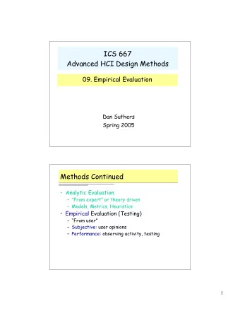 ICS 667  Advanced HCI Design Methods  09. Empirical Evaluation  Dan Suthers  Spring 2005  Methods