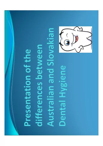 Dental Therapy  Dual qualification of dental therapy and dental  hygiene  What I do in dental