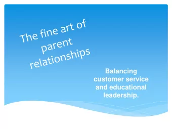 Balancing  customer service  and educational  leadership.  Building our School  Community  Positive
