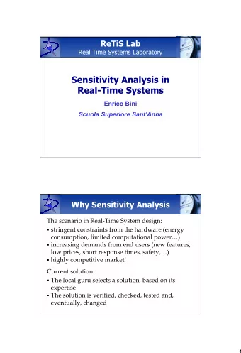 Sensitivity Analysis in  Real-Time Systems  Enrico Bini  Scuola Superiore Sant'Anna  Why