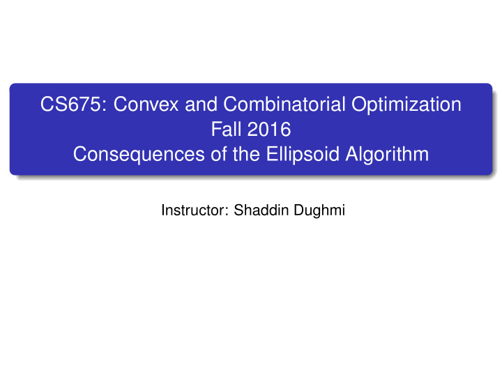 cs675 convex and combinatorial optimization fall 2016