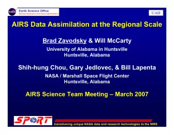 AIRS Data Assimilation at the Regional Scale  Brad Zavodsky &amp; Will McCarty  University of