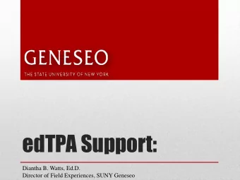 edTPA Support:  Diantha B. Watts, Ed.D.  Director of Field Experiences, SUNY Geneseo