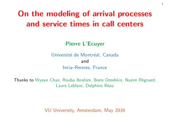 Draft  On the modeling of arrival processes  and service times in call centers  Pierre LEcuyer