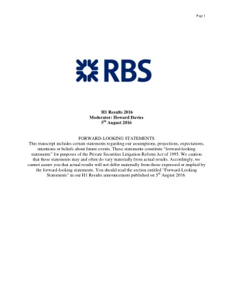 Page 1  H1 Results 2016  Moderator: Howard Davies 5 th August 2016  FORWARD-LOOKING STATEMENTS