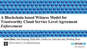 A Blockchain based Witness Model for  Trustworthy Cloud Service Level Agreement  Enforcement Huan