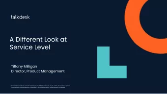 A Different Look at  Service Level  Tiffany Milligan  Director, Product Management  The information
