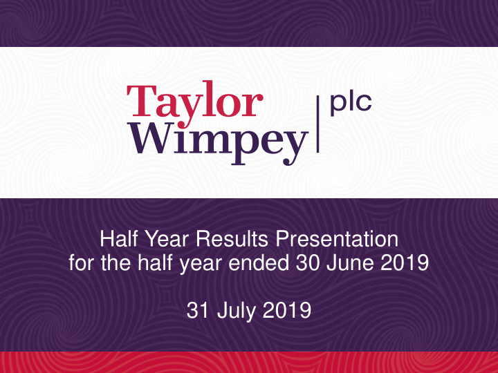 half year results presentation for the half year ended 30