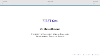 FIRST Sets  Dr. Mattox Beckman  University of Illinois at Urbana-Champaign  Department of Computer