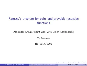 Ramseys theorem for pairs and provable recursive  functions  Alexander Kreuzer (joint work with