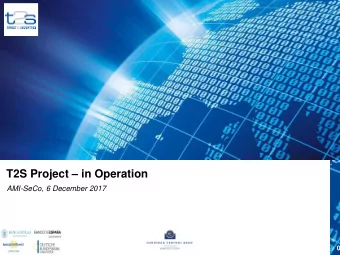 T2S Project  in Operation  AMI-SeCo, 6 December 2017  0  T2S Live Operations  Daily Average