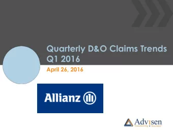 Quarterly D&amp;O Claims Trends  Q1 2016  April 26, 2016 Todays Moderator  Jim Blinn  EVP and