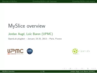 MySlice overview  Jordan Aug  e, Lo  c Baron (UPMC)  OpenLab plugfest  January 23-25, 2013