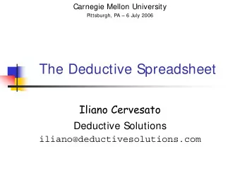 The Deductive Spreadsheet  Iliano Cervesato  Deductive Solutions  iliano@deductivesolutions.com
