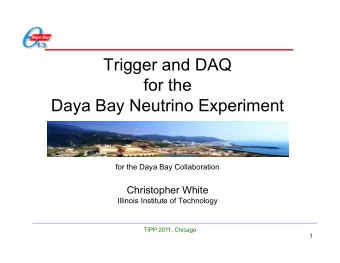 Trigger and DAQ  for the  Daya Bay Neutrino Experiment  for the Daya Bay Collaboration  Christopher