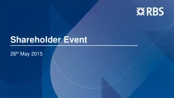 Shareholder Event 26 th May 2015  Shareholder Event  Les Matheson  CEO, Personal &amp; Business