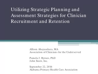 Utilizing Strategic Planning and  Assessment Strategies for Clinician  Recruitment and Retention