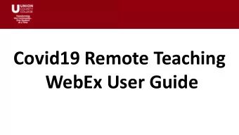 Covid19 Remote Teaching  WebEx User Guide  Table of Contents  In this guide, we will review the