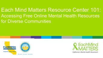 Each Mind Matters Resource Center 101:  Accessing Free Online Mental Health Resources  for Diverse