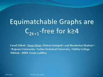 19/6/2015  AGTAC 2015, Koper  1  Outline  Introduction  Equimatchable Graphs  Literature
