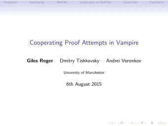 Cooperating Proof Attempts in Vampire  Dmitry Tishkovsky  Andrei Voronkov  Giles Reger  University