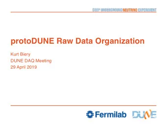protoDUNE Raw Data Organization  Kurt Biery  DUNE DAQ Meeting  29 April 2019  Introduction  Roland