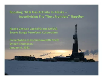 Boosting Oil &amp; Gas Activity In Alaska  Incentivizing The Next Frontiers Together