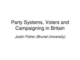 Campaigning in Britain  Justin Fisher (Brunel University)  PARTY SYSTEMS IN THE  UK  Calculation of